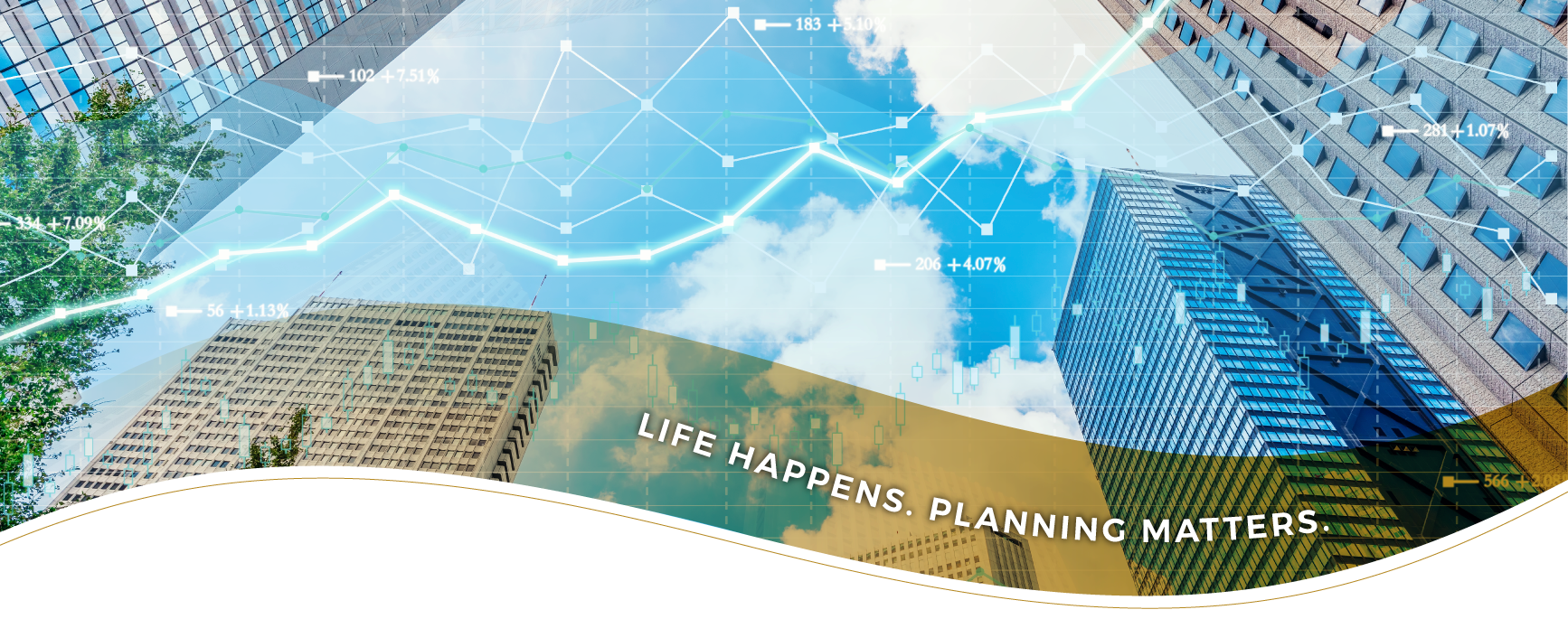 Life Happens. Planning Matters.