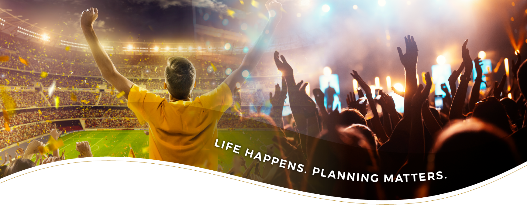 Life Happens. Planning Matters.